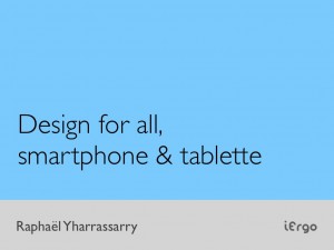 Design for all, smartphone et tablette