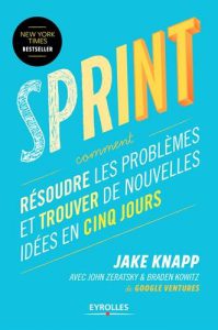Sprint: Résoudre les problèmes et trouver de nouvelles idées en cinq jours