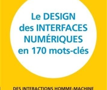 Le design des interfaces Numériques en 170 mots-clés